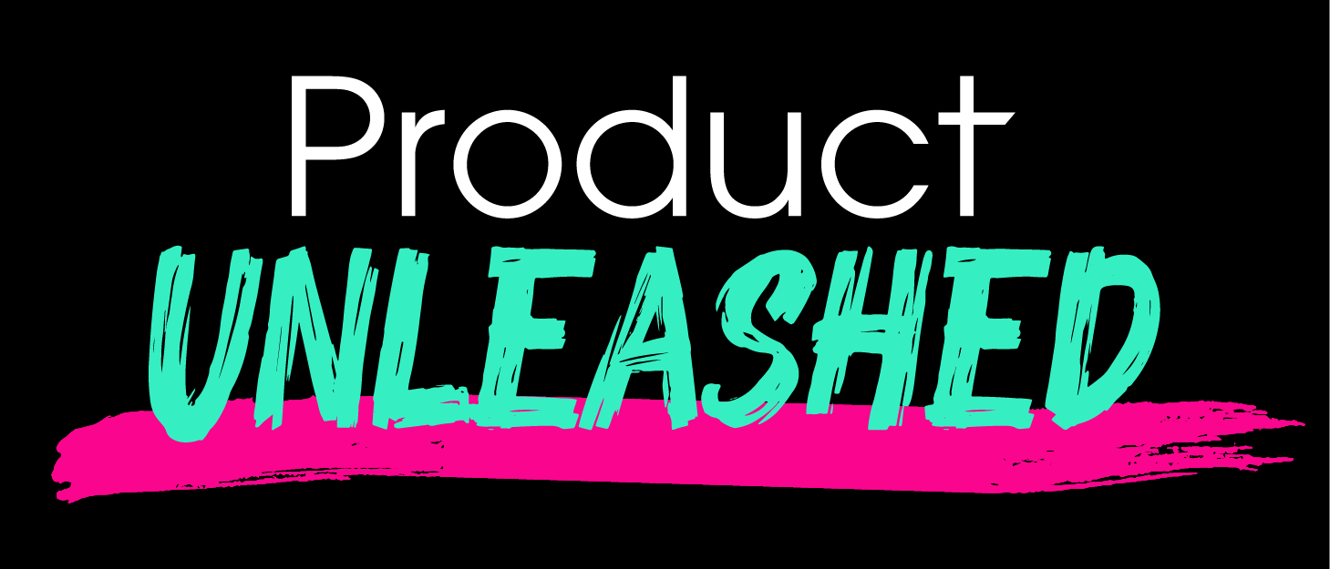 Product Unleashed